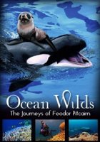 Обитатели глубин. Путешествия Феодора Питкерна/Ocean Wilds. The Journeys of Feodor Pitcairn