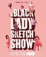 Черная Леди Эскиз Шоу/A Black Lady Sketch Show 1 сезон